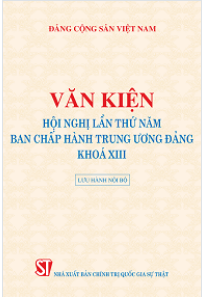 Văn kiện Hội nghị lần thứ năm Ban Chấp hành Trung ương Đảng khóa XIII