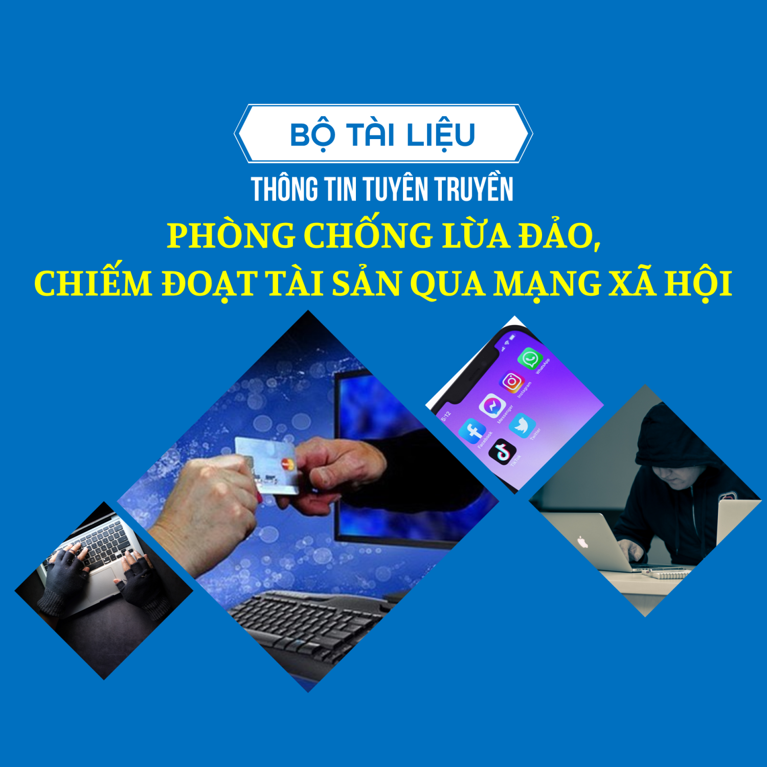 TÀI LIỆU PHÒNG CHỐNG LỪA ĐẢO, CHIẾM ĐOẠT TÀI SẢN QUA MẠNG XÃ HỘI